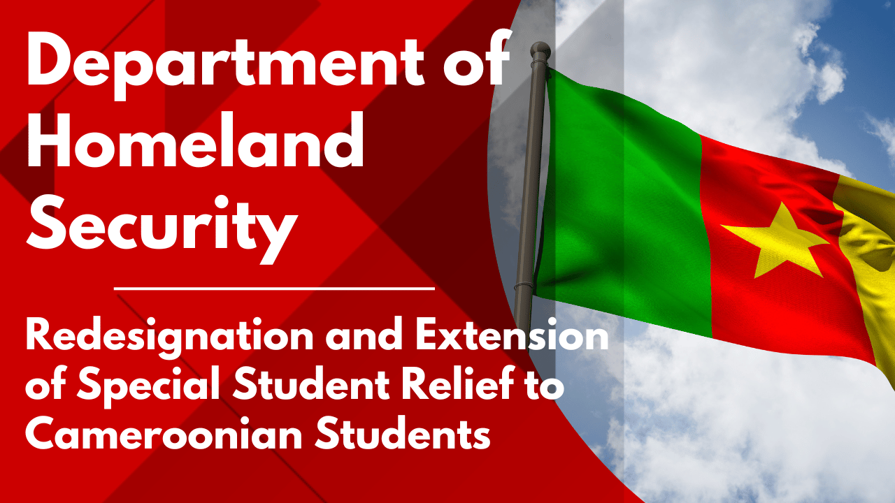 The Redesignation and Extension of Special Student Relief to Cameroonian Students Experiencing Severe Economic Hardship