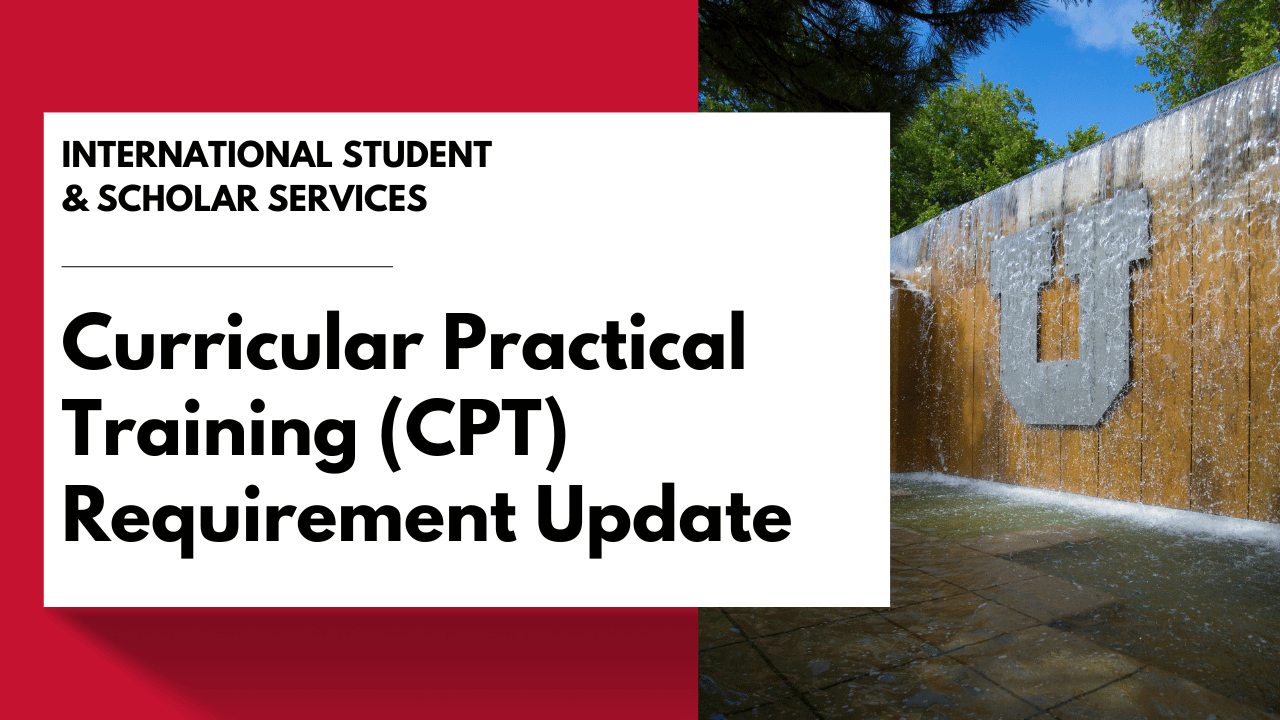 Title of article: Curricular Practical Training (CPT) Requirement Update. Image: University of Utah Block 